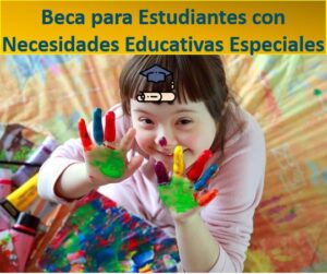 Beca para Estudiantes con Necesidades Educativas Especiales