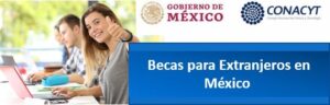 Becas para Extranjeros en Mexico